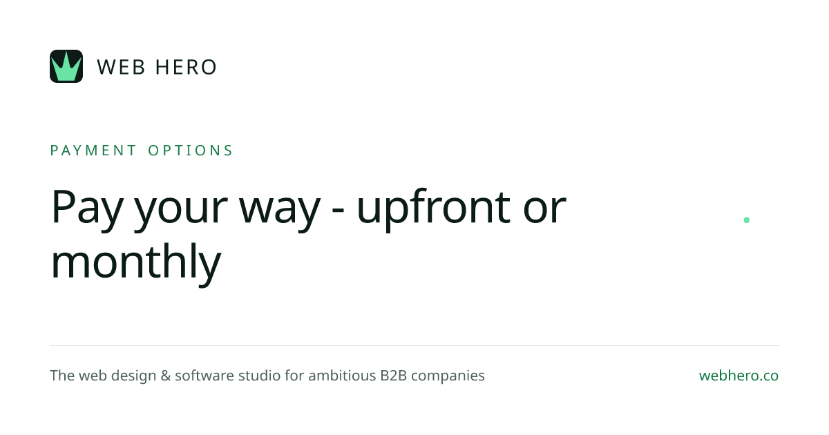Payment options | Pay upfront or monthly | Web Hero